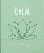 The Little Book of Calm: For When Life Gets a Little Tough