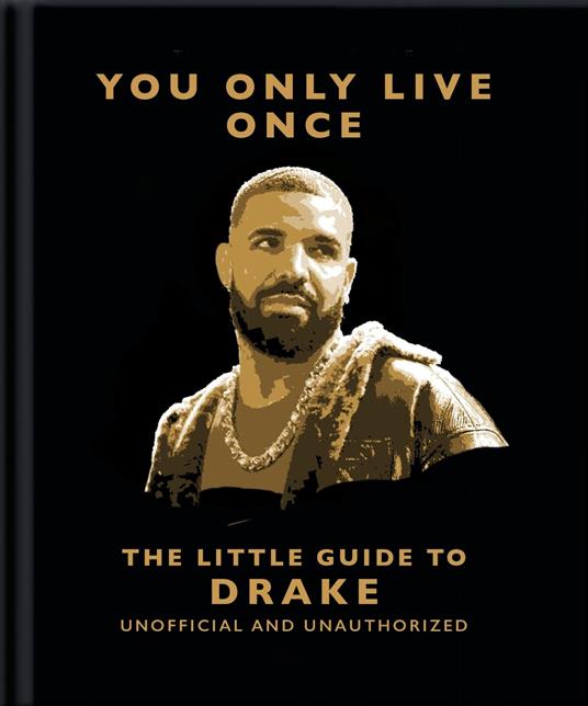 You Only Live Once: The Little Guide to Drake