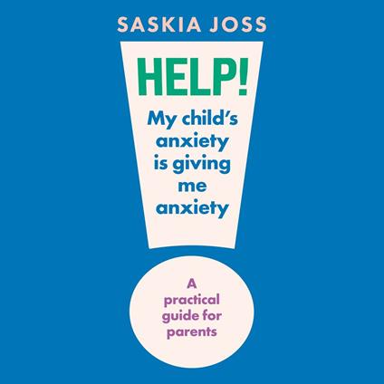 Help! My Child's Anxiety is Giving Me Anxiety