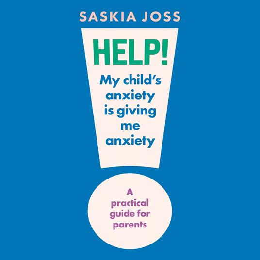 Help! My Child's Anxiety is Giving Me Anxiety