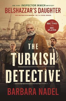 Belshazzar's Daughter: THE TURKISH DETECTIVE TV TIE-IN Ikmen mystery 1 - Barbara Nadel - cover