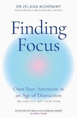 Finding Focus: Own Your Attention in an Age of Distraction - Zelana Montminy - cover