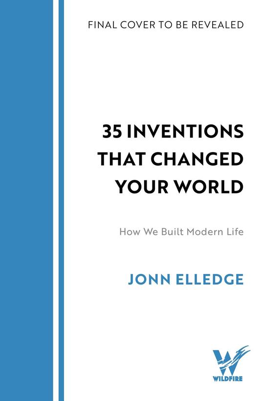 35 Inventions that Built Our World