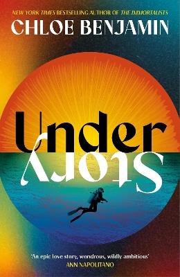Under Story: The dazzling new novel from the internationally bestselling author of The Immortalists - Chloe Benjamin - cover