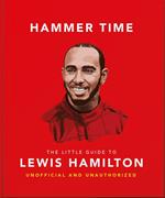 Hammer Time: The Little Guide to Lewis Hamilton