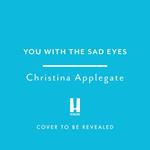 You with the Sad Eyes