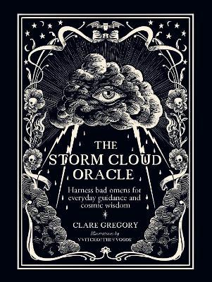 The Storm Cloud Oracle: Harness bad omens for everyday guidance and cosmic wisdom - Clare Gregory - cover