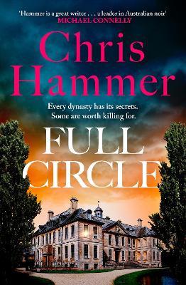 Full Circle: Don't miss the brand-new standalone from the million copy internationally bestselling author - Chris Hammer - cover
