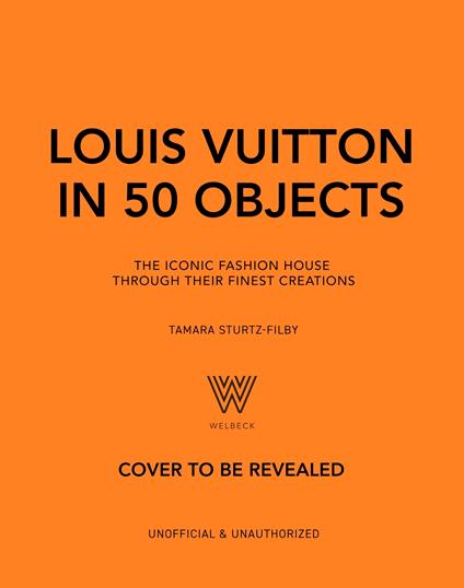 Louis Vuitton in 50 Objects
