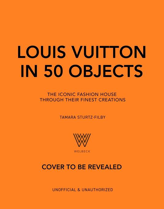 Louis Vuitton in 50 Objects