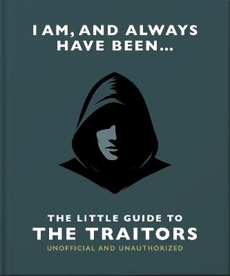 I Am and Always Have Been: The Little Guide to The Traitors - OH - cover