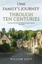 One Family's Journey Through Ten Centuries: A social history of the second millennium - Book One