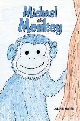 Michael the Monkey - Jolene Morse - cover