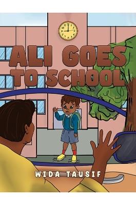 Ali Goes to School - Wida Tausif - cover