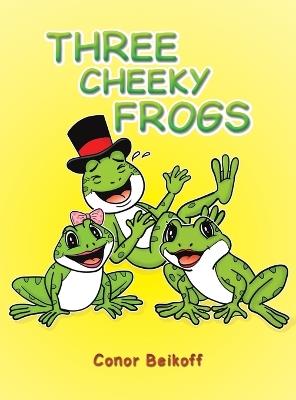 Three Cheeky Frogs - Conor Beikoff - cover