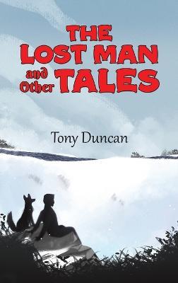 The Lost Man and Other Tales - Tony Duncan - cover