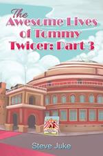 The Awesome Lives of Tommy Twicer: Part 3