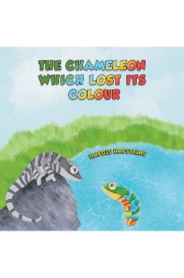 The Chameleon Which Lost Its Colour - Hafdis Hafsteins - cover