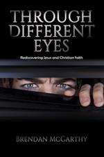 Through Different Eyes: Rediscovering Jesus and Christian faith