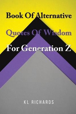 Book Of Alternative Quotes Of Wisdom For Generation Z - KL Richards - cover
