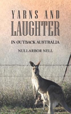 Yarns and Laughter: In Outback Australia - Nullarbor Nell - cover
