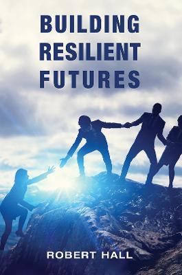 Building Resilient Futures - Robert Hall - cover