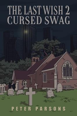 The Last Wish 2 - Cursed Swag - Peter Parsons - cover