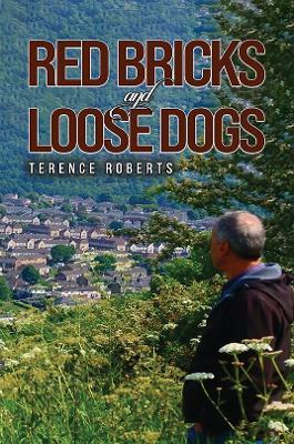 Red Bricks and Loose Dogs - Terence Roberts - cover