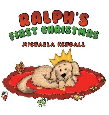Ralph's First Christmas - Michaela Kendall - cover