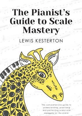The Pianist's Guide to Scale Mastery - Lewis Kesterton - cover