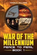 War of the Millennium: Peace to Peril – Book 1