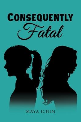 Consequently Fatal - Maya Ichim - cover