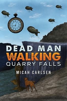 Dead Man Walking: Quarry Falls - Micah Carlsen - cover