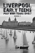 Liverpool Early Teens: Post WWII Years 1946/7 Book 1