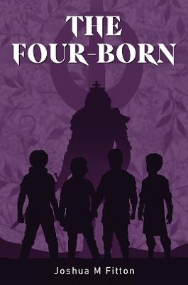 The Four-Born - Joshua M Fitton - cover