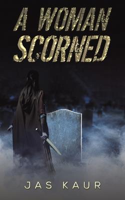 A Woman Scorned - Jas Kaur - cover