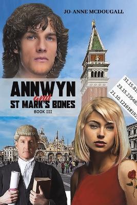 Annwyn and St Mark's Bones: BOOK III - Jo-Anne McDougall - cover