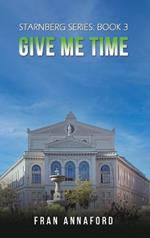 Starnberg Series: Book 3 - Give Me Time