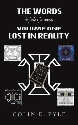 The Words Behind the Music Volume One: Lost in Reality - Colin E. Pyle - cover