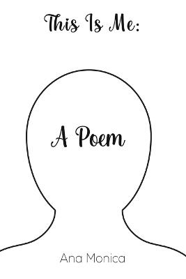 This Is Me: A Poem - Ana Monica - cover