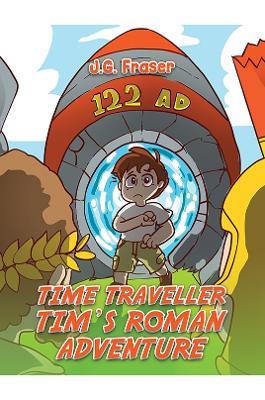 Time Traveller Tim's Roman Adventure - J.G. Fraser - cover