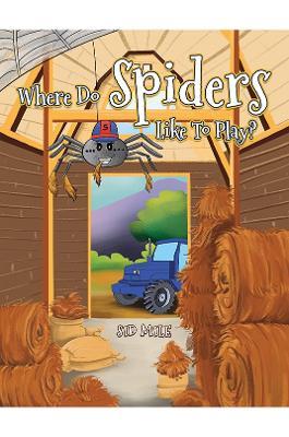 Where Do Spiders Like To Play? - Sid Mile - cover