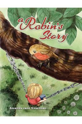 A Robin's Story - Amanda Jane Smallman - cover