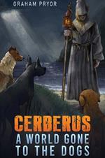 Cerberus: A World Gone to the Dogs