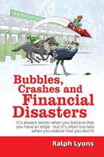 Bubbles, Crashes and Financial Disasters
