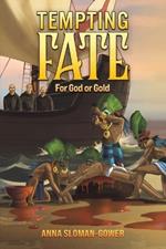 Tempting Fate: For God or Gold