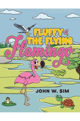 Fluffy the Flying Flamingo - John W. Sim - cover