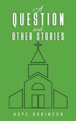 A Question and Other Stories