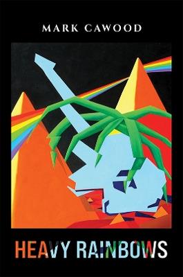 Heavy Rainbows - Mark Cawood - cover