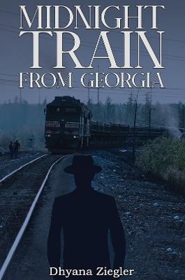 Midnight Train From Georgia - Dhyana Ziegler - cover